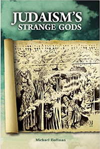In Judaism's Strange Gods: Revised and Expanded Christian scholar Michael Hoffman documents his provocative thesis that Judaism is not the religion of the Old Testament